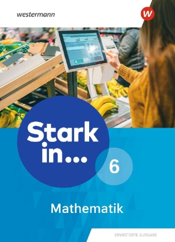 Buchcover und Innenansicht für das Buch: Stark in Mathematik 6. Schulbuch. Erweiterte Ausgabe 2021