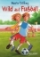 Buchcover und Innenansicht für das Buch: Wild auf Fußball