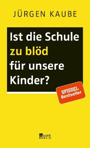 Buchcover und Innenansicht für das Buch: Ist die Schule zu blöd für unsere Kinder?