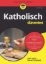 Buchcover und Innenansicht für das Buch: Katholisch für Dummies
