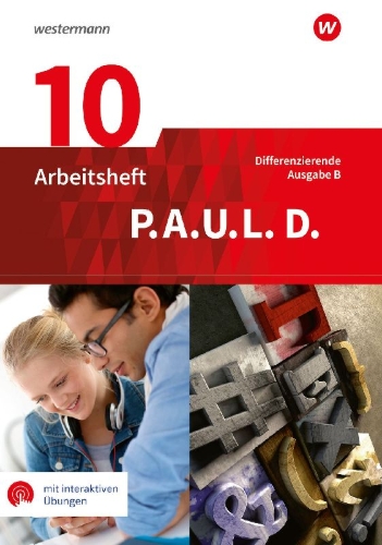 Buchcover und Innenansicht für das Buch: P.A.U.L. D. (Paul) 10. Arbeitsheft mit interaktiven Übungen. Differenzierende Ausgabe für Realschulen und Gemeinschaftsschulen. Baden-Württemberg