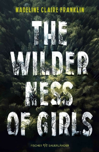 Buchcover und Innenansicht für das Buch: The Wilderness of Girls
