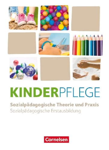Buchcover und Innenansicht für das Buch: Kinderpflege - Sozialpädagogische Theorie und Praxis - Neubearbeitung 2025 - Schulbuch