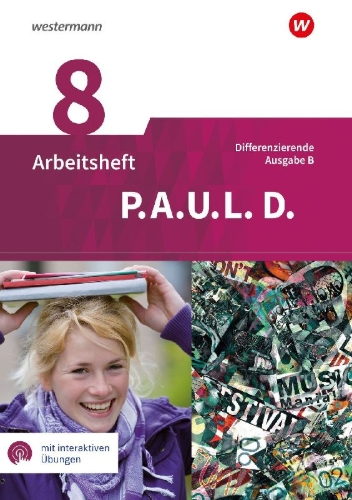 Buchcover und Innenansicht für das Buch: P.A.U.L. D. (Paul) 8. Arbeitsheft mit interaktiven Übungen. Differenzierende Ausgabe für Realschulen und Gemeinschaftsschulen. Baden-Württemberg