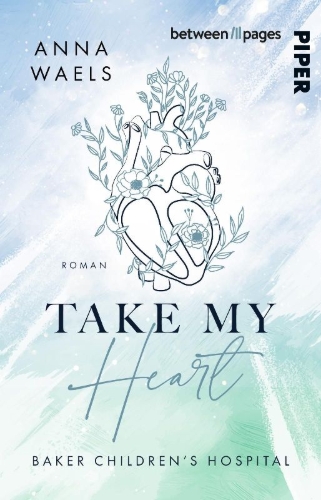 Buchcover und Innenansicht für das Buch: Baker Children's Hospital - Take my Heart