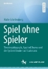 Buchcover und Innenansicht für das Buch: Spiel ohne Spieler