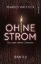 Buchcover und Innenansicht für das Buch: Ohne Strom - Bis über deine Grenzen (Band 2)