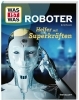Buchcover und Innenansicht für das Buch: WAS IST WAS Roboter. Helfer mit Superkräften