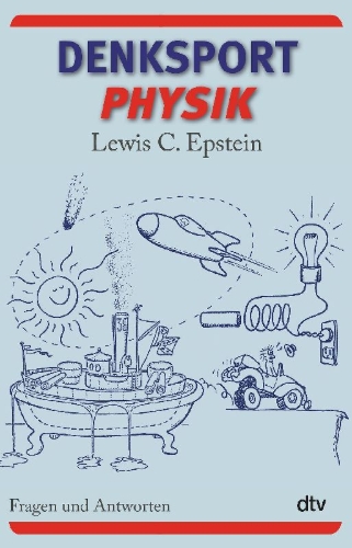 Buchcover und Innenansicht für das Buch: Thinking Physics (Insight Press, San Francisco 1979/2002)