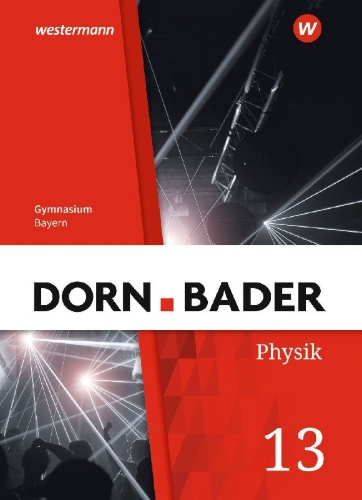 Buchcover und Innenansicht für das Buch: Dorn / Bader Physik SII 13. Schulbuch. Bayern