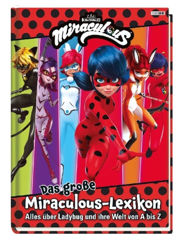 Buchcover und Innenansicht für das Buch: Das große Miraculous-Lexikon - Alles über Ladybug und ihre Welt von A bis Z