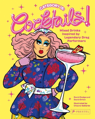 Buchcover und Innenansicht für das Buch: Category Is: Cocktails!  - Mixed Drinks Inspired By Legendary Drag Performers