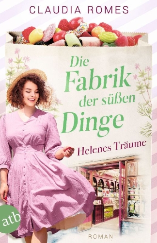 Buchcover und Innenansicht für das Buch: Die Fabrik der süßen Dinge - Helenes Träume