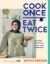 Buchcover und Innenansicht für das Buch: Cook Once, Eat Twice
