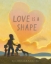 Buchcover und Innenansicht für das Buch: Love Is a Shape