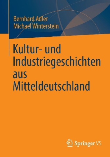 Buchcover und Innenansicht für das Buch: Kultur- und Industriegeschichten aus Mitteldeutschland