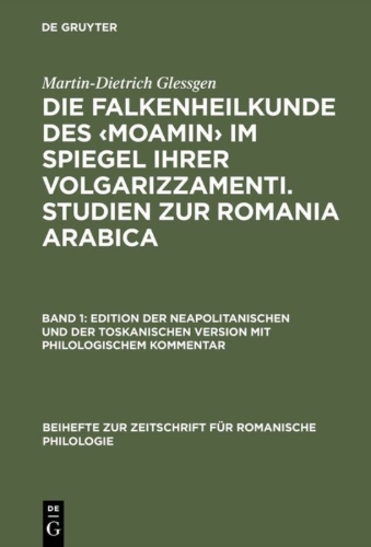 Buchcover und Innenansicht für das Buch: Die Falkenheilkunde des ¿Moamin¿ im Spiegel ihrer volgarizzamenti. Studien zur Romania Arabica