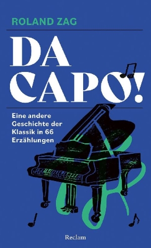 Buchcover und Innenansicht für das Buch: Da capo! Eine andere Geschichte der Klassik in 66 Erzählungen