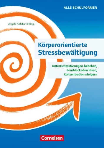 Buchcover und Innenansicht für das Buch: Körperorientierte Stressbewältigung - Unterrichtsstörungen beheben, Lernblockaden lösen, Konzentration steigern
