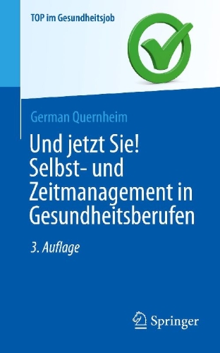 Buchcover und Innenansicht für das Buch: Und jetzt Sie! Selbst- und Zeitmanagement in Gesundheitsberufen