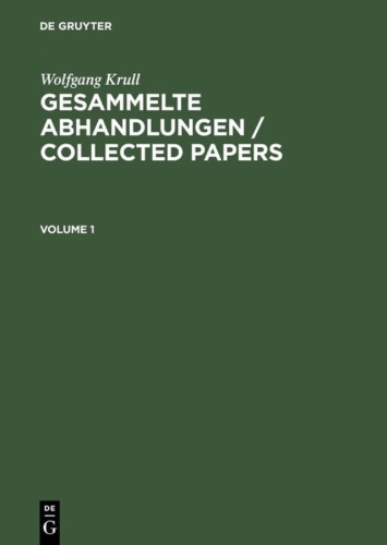 Buchcover und Innenansicht für das Buch: Wolfgang Krull: Gesammelte Abhandlungen / Collected Papers. Volume 1+2
