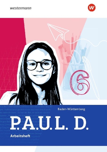 Buchcover und Innenansicht für das Buch: P.A.U.L. D. (Paul) 6. Arbeitsheft. Für Gymnasien und Gesamtschulen in Baden-Württemberg
