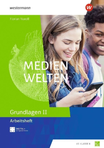 Buchcover und Innenansicht für das Buch: Medienwelten - Arbeitsheft Grundlagen 1