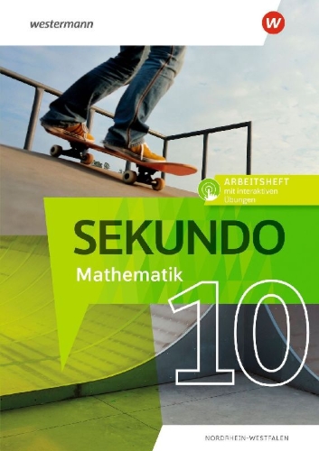Buchcover und Innenansicht für das Buch: Sekundo 10. Arbeitsheft mit interaktiven Übungen. Mathematik für differenzierende Schulformen. Für Nordrhein-Westfalen