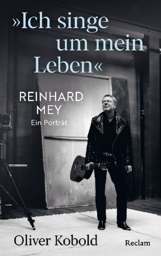 Buchcover und Innenansicht für das Buch: "Ich singe um mein Leben". Reinhard Mey - ein Porträt