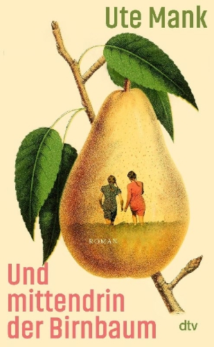 Buchcover und Innenansicht für das Buch: Und mittendrin der Birnbaum