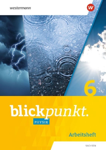 Buchcover und Innenansicht für das Buch: Blickpunkt Physik 6. Arbeitsheft. Sachsen