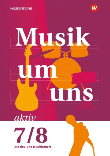 Buchcover und Innenansicht für das Buch: Musik um uns SI - Arbeits- und Musizierheft 7/8