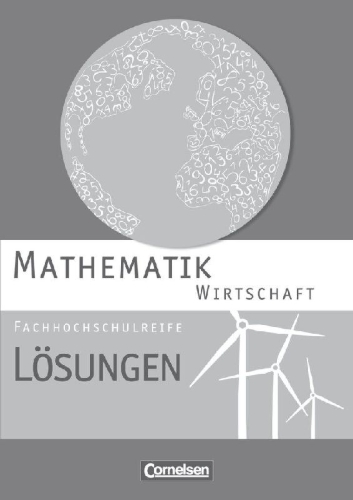 Buchcover und Innenansicht für das Buch: Mathematik Fachhochschulreife Wirtschaft. Lösungen zum Schülerbuch