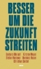 Buchcover und Innenansicht für das Buch: Besser um die Zukunft streiten