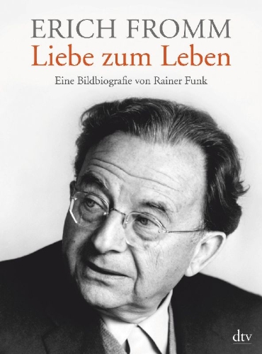 Buchcover und Innenansicht für das Buch: Erich Fromm - Liebe zum Leben