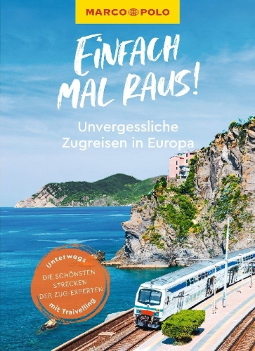 Buchcover und Innenansicht für das Buch: MARCO POLO Bildband Einfach mal raus! Unvergessliche Zugreisen in Europa
