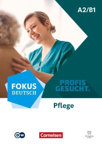 Buchcover und Innenansicht für das Buch: Fokus Deutsch A2/B1 - Profis gesucht - Berufsfeld Pflege - Kurs- und Übungsbuch - Inkl. E-Book und digitalen Medien