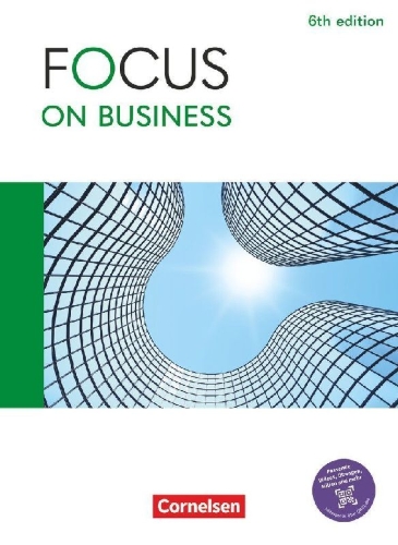 Buchcover und Innenansicht für das Buch: Focus on Business B1/B2 - 6th edition - Schulbuch mit digitalen Medien