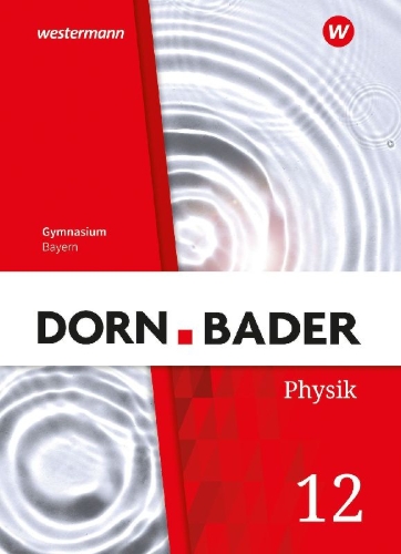 Buchcover und Innenansicht für das Buch: Dorn / Bader Physik SII 12. Schulbuch. Bayern