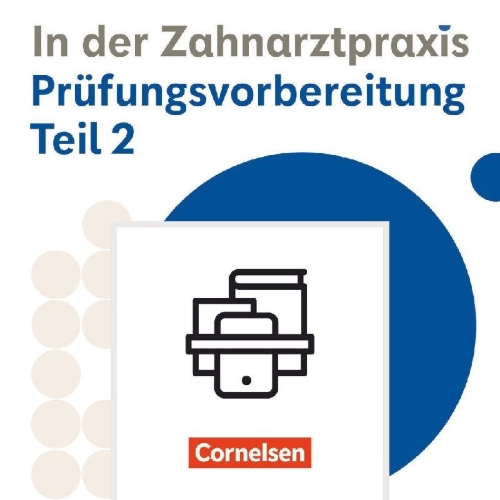 Buchcover und Innenansicht für das Buch: Zahnmedizinische Fachangestellte 2./3. Ausbildungsjahr - Ausgabe 2023 - Prüfungsvorbereitung Teil 2 - Prüfungsvorbereitung Teil 2 und interaktive Übungen im Paket