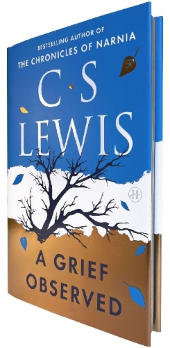 Buchcover und Innenansicht für das Buch: A Grief Observed (Deluxe Edition)
