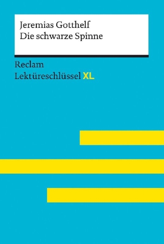 Buchcover und Innenansicht für das Buch: Die schwarze Spinne von Jeremias Gotthelf. Lektüreschlüssel mit Inhaltsangabe, Interpretationen, Prüfungsaufgaben mit Lösungen, Lernglossar