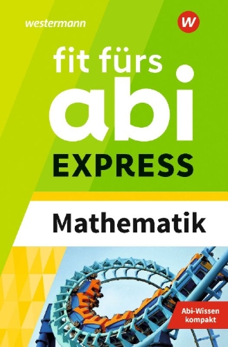Buchcover und Innenansicht für das Buch: Fit fürs Abi EXPRESS. Mathematik