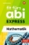 Buchcover und Innenansicht für das Buch: Fit fürs Abi EXPRESS. Mathematik