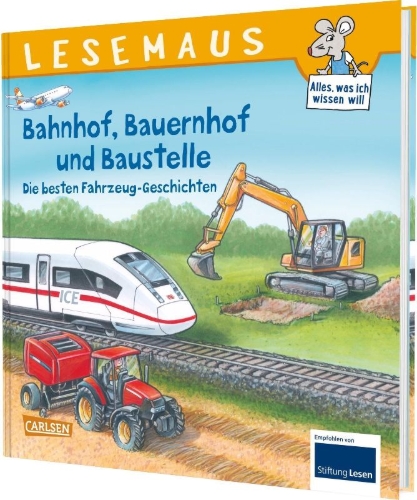 Buchcover und Innenansicht für das Buch: LESEMAUS Sonderbände: Bahnhof, Bauernhof und Baustelle - Die besten Fahrzeug-Geschichten