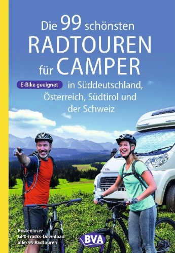 Buchcover und Innenansicht für das Buch: Die 99 schönsten Radtouren für Camper in Süddeutschland, Österreich, Südtirol und der Schweiz
