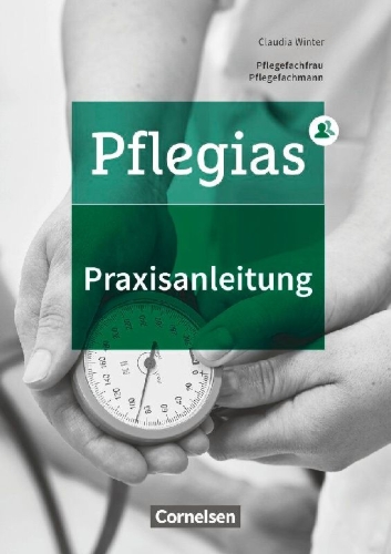 Buchcover und Innenansicht für das Buch: Pflegias - Generalistische Pflegeausbildung: Zu allen Bänden - Praxisanleitung in der neuen Pflegeausbildung