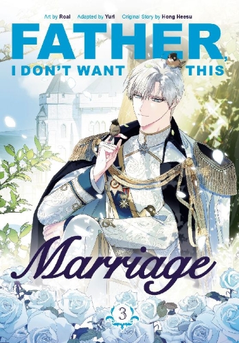 Buchcover und Innenansicht für das Buch: Father, I Don't Want This Marriage, Vol. 3