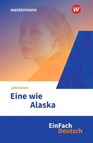 Buchcover und Innenansicht für das Buch: Eine wie Alaska Klassen 7 - 9. EinFach Deutsch Textausgaben