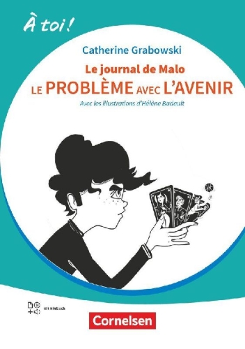 Buchcover und Innenansicht für das Buch: À toi ! Band 5 - Ausgabe 2022 - Le problème avec l'avenir/Le journal de Malo - Lektüre mit Hörbuch und Arbeitsblättern online